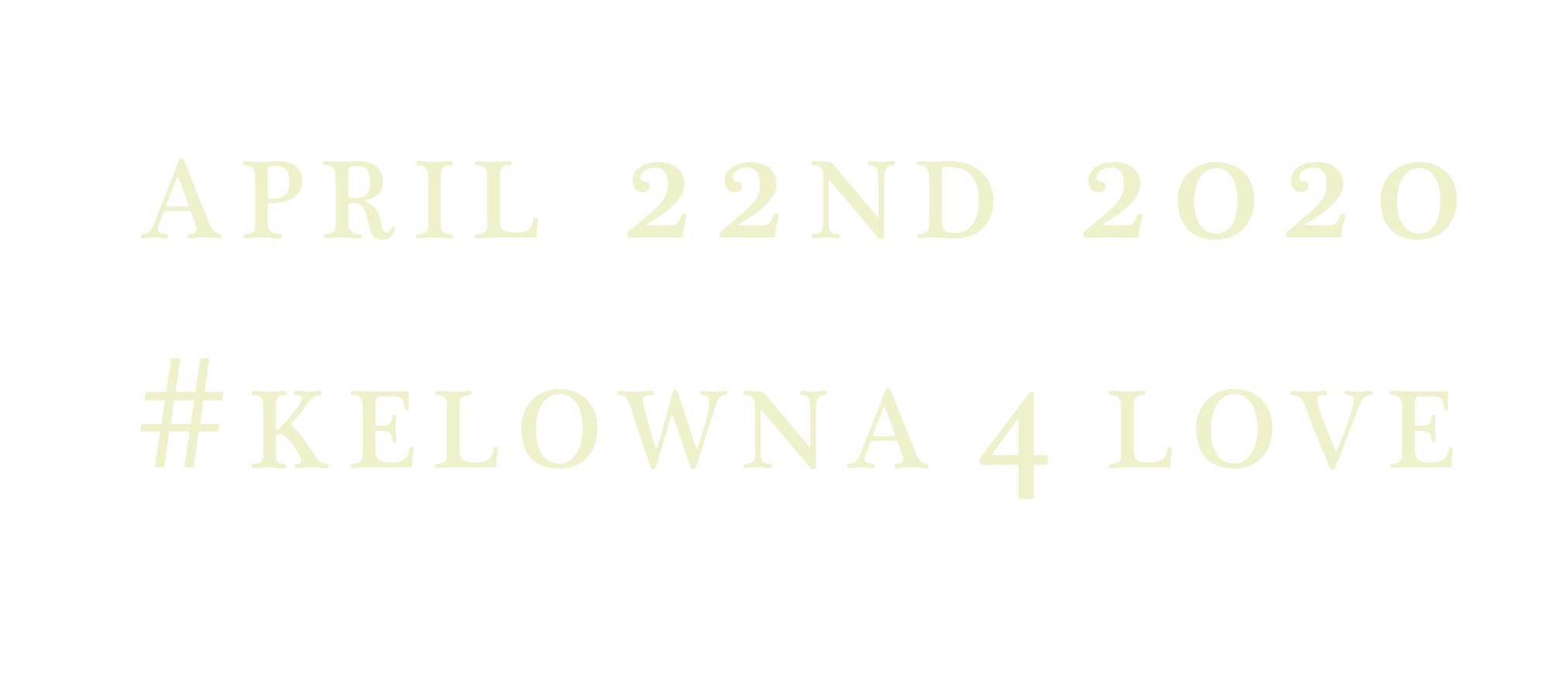 Kelowna 4 Love April 2020
